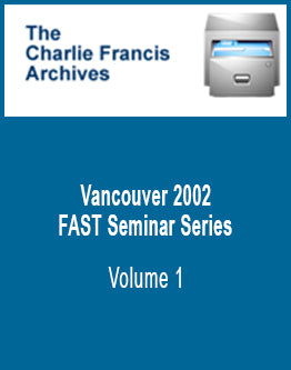 Vancouver 2002 FAST Series Seminar - Volume 1
